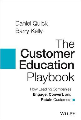 E-Book (epub) The Customer Education Playbook von Daniel Quick, Barry Kelly