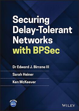 eBook (pdf) Securing Delay-Tolerant Networks with BPSec de Edward J. Birrane, Sarah Heiner, Ken McKeever