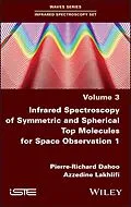 E-Book (epub) Infrared Spectroscopy of Symmetric and Spherical Spindles for Space Observation 1 von Pierre-Richard Dahoo, Azzedine Lakhlifi