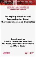 E-Book (pdf) Packaging Materials and Processing for Food, Pharmaceuticals and Cosmetics von Frederic Debeaufort, Kata Galic, Mia Kurek
