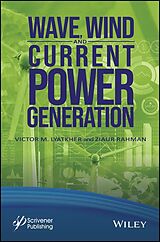 E-Book (epub) Wave, Wind, and Current Power Generation von Victor M. Lyatkher, Ziaur Rahman