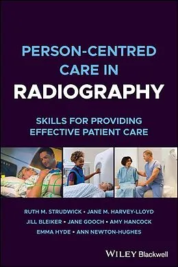E-Book (pdf) Person-centred Care in Radiography von Ruth M. Strudwick, Jane M. Harvey-Lloyd, Jill Bleiker