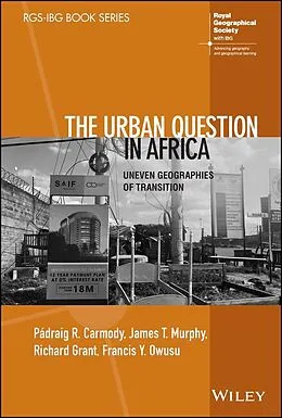 E-Book (epub) The Urban Question in Africa von Padraig R. Carmody, James T. Murphy, Richard Grant