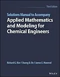 E-Book (epub) Solutions Manual to Accompany Applied Mathematics and Modeling for Chemical Engineers von Richard G. Rice, Duong D. Do, James E. Maneval