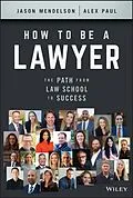 E-Book (epub) How to Be a Lawyer von Jason Mendelson, Alex Paul