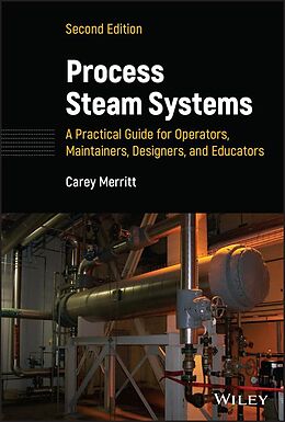 eBook (pdf) Process Steam Systems: A Practical Guide for Operators, Maintainers, Designers, and Educators de Carey Merritt