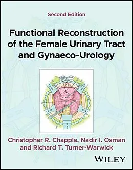 E-Book (epub) Functional Reconstruction of the Female Urinary Tract and Gynaeco-Urology von Christopher R. Chapple, Nadir I. Osman, Richard T. Turner-Warwick