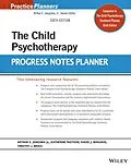 E-Book (pdf) The Child Psychotherapy Progress Notes Planner von Arthur E. Jongsma, Katy Pastoor, David J. Berghuis