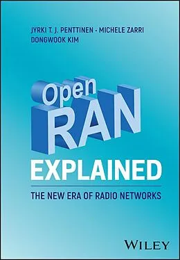 E-Book (pdf) Open RAN Explained von Jyrki T. J. Penttinen, Michele Zarri, Dongwook Kim