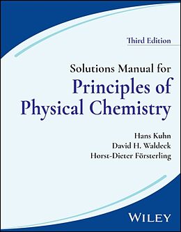 Kartonierter Einband Solutions Manual for Principles of Physical Chemistry, 3rd Edition von David H. Waldeck, Hans Kuhn, Horst-Dieter Forsterling