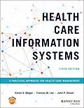 E-Book (epub) Health Care Information Systems von Karen A. Wager, Frances W. Lee, John P. Glaser