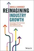 E-Book (pdf) Reimagining Industry Growth von Daniel A. Varroney