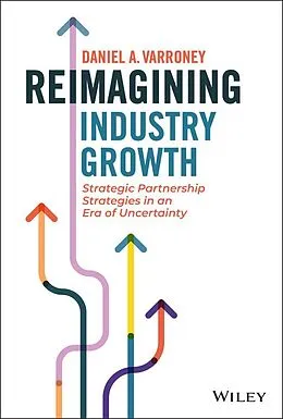 E-Book (pdf) Reimagining Industry Growth von Daniel A. Varroney