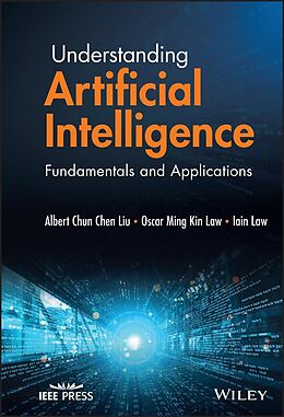 eBook (epub) Understanding Artificial Intelligence de Albert Chun-Chen Liu, Oscar Ming Kin Law, Iain Law