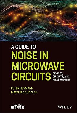 eBook (pdf) A Guide to Noise in Microwave Circuits de Peter Heymann, Matthias Rudolph