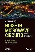 E-Book (epub) A Guide to Noise in Microwave Circuits von Peter Heymann, Matthias Rudolph