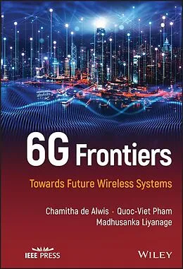 E-Book (epub) 6G Frontiers von Chamitha de Alwis, Quoc-Viet Pham, Madhusanka Liyanage
