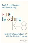 E-Book (pdf) Small Teaching K-8 von Sarah Connell Sanders, James M. Lang