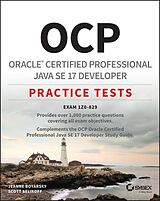 Kartonierter Einband OCP Oracle Certified Professional Java SE 17 Developer Practice Tests von Jeanne Boyarsky, Scott Selikoff
