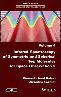 E-Book (pdf) Infrared Spectroscopy of Symmetric and Spherical Top Molecules for Space Observation, Volume 2 von Pierre-Richard Dahoo, Azzedine Lakhlifi