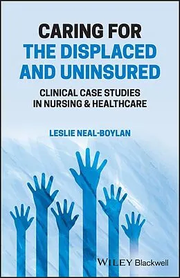 E-Book (epub) Caring for the Displaced and Uninsured von Leslie Neal-Boylan