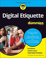E-Book (pdf) Digital Etiquette For Dummies von Eric Butow, Kendra Losee, Kelly Noble Mirabella