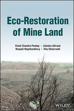 E-Book (epub) Eco-Restoration of Mine Land von Vimal Chandra Pandey, Jitendra Ahirwal, Roopali Roychowdhury