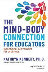 E-Book (epub) The Mind-Body Connection for Educators von Kathryn Kennedy