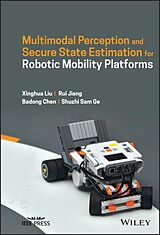 eBook (pdf) Multimodal Perception and Secure State Estimation for Robotic Mobility Platforms de Rui Jiang, Xinghua Liu, Badong Chen
