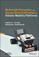 E-Book (epub) Multimodal Perception and Secure State Estimation for Robotic Mobility Platforms von Rui Jiang, Xinghua Liu, Badong Chen