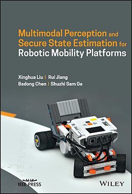 eBook (epub) Multimodal Perception and Secure State Estimation for Robotic Mobility Platforms de Rui Jiang, Xinghua Liu, Badong Chen