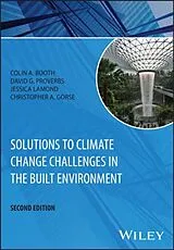 Fester Einband Solutions to Climate Change Challenges in the Built Environment von Colin A. Proverbs, David G. Lamond, Jessica Booth