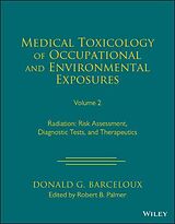Fester Einband Medical Toxicology of Occupational and Environmental Exposures to Radiation, Volume 2 von Donald G. Barceloux