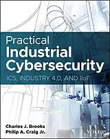 Kartonierter Einband Practical Industrial Cybersecurity von Brooks Charles J., Philip A. Craig