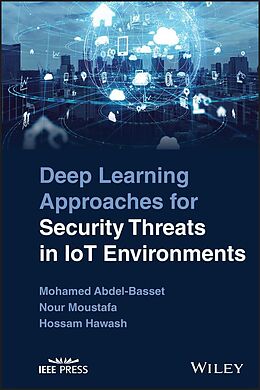 eBook (epub) Deep Learning Approaches for Security Threats in IoT Environments de Mohamed Abdel-Basset, Nour Moustafa, Hossam Hawash