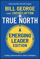 Livre Relié True North, Emerging Leader Edition de Bill George, Zach Clayton