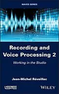 E-Book (pdf) Recording and Voice Processing, Volume 2 von Jean-Michel Réveillac