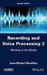 eBook (epub) Recording and Voice Processing, Volume 2 de Jean-Michel Réveillac