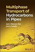 E-Book (epub) Multiphase Transport of Hydrocarbons in Pipes von Juan J. Manzano-Ruiz, Jose G. Carballo