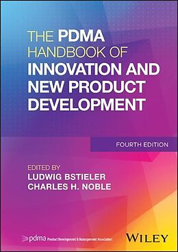 Livre Relié The PDMA Handbook of Innovation and New Product Development de Ludwig Bstieler, Charles H Noble