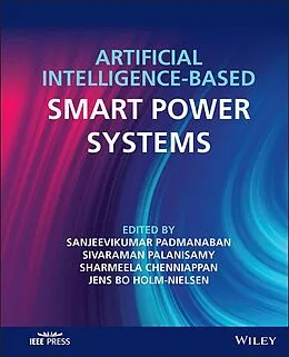 E-Book (epub) Artificial Intelligence-based Smart Power Systems von Sanjeevikumar Padmanaban, Sivaraman Palanisamy, Sharmeela Chenniappan