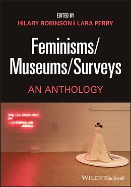 Couverture cartonnée Feminisms/Museums/Surveys de Hilary (University of Ulster) Perry, Lar Robinson