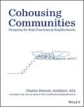 E-Book (epub) Cohousing Communities von Charles Durrett, Jingling Yang, Alex Lin