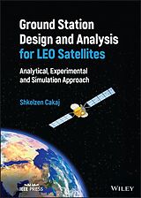E-Book (epub) Ground Station Design and Analysis for LEO Satellites von Shkelzen Cakaj