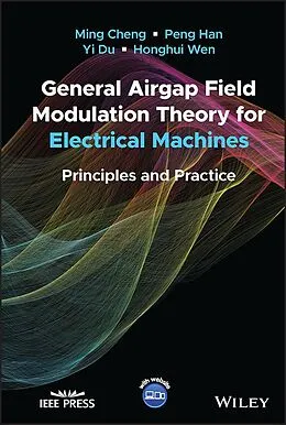 E-Book (pdf) General Airgap Field Modulation Theory for Electrical Machines von Ming Cheng, Peng Han, Yi Du