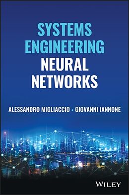 Livre Relié Systems Engineering Neural Networks de Alessandro Migliaccio, Giovanni Iannone