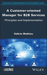 eBook (epub) A Customer-oriented Manager for B2B Services de Valerie Mathieu