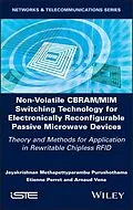 E-Book (pdf) Non-Volatile CBRAM/MIM Switching Technology for Electronically Reconfigurable Passive Microwave Devices von Jayakrishnan M. Purushothama, Etienne Perret, Arnaud Vena