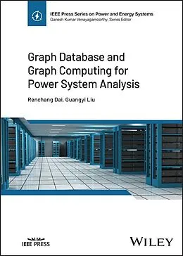 E-Book (epub) Graph Database and Graph Computing for Power System Analysis von Renchang Dai, Guangyi Liu
