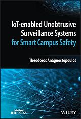 eBook (pdf) IoT-enabled Unobtrusive Surveillance Systems for Smart Campus Safety de Theodoros Anagnostopoulos